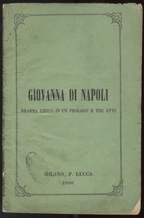 Item #31713 Giovanna di Napoli drama Lirico in un prologo e tre atti di Antonio Ghislanzoni...