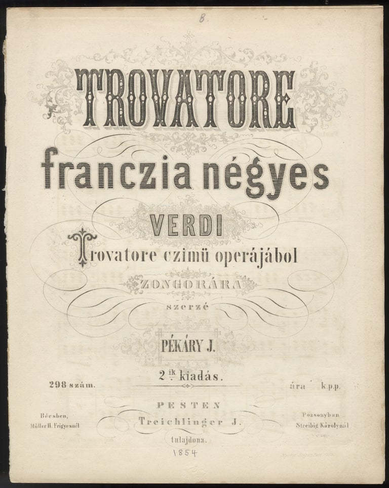 Item #32002 Trovatore franczia négyes Verdi Trovatore czimü operájábol Zongorára ... 2.ik kiadás. Jószef fl PÉKÁRY.
