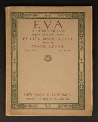 Item #32181 Eva. A comic opera in three acts. English book and lyrics by Glen. Franz LEHÁR