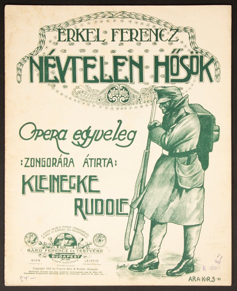 Item #32207 Névtelen hősök. Opera egyveleg zongorára átirta Kleinecke Rudolf. [Excerpts in piano-vocal score]. Ferenc ERKEL.