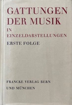 Item #32612 Gattungen der Musik in Einzeldarstellungen Gedenkschrift Leo Schrade. Wulf ARLT,...