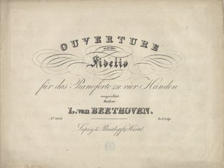 Item #33113 [Op. 72; arr.]. Ouverture zu der Oper: Fidelio [Piano 4 hands]. Ludwig van BEETHOVEN