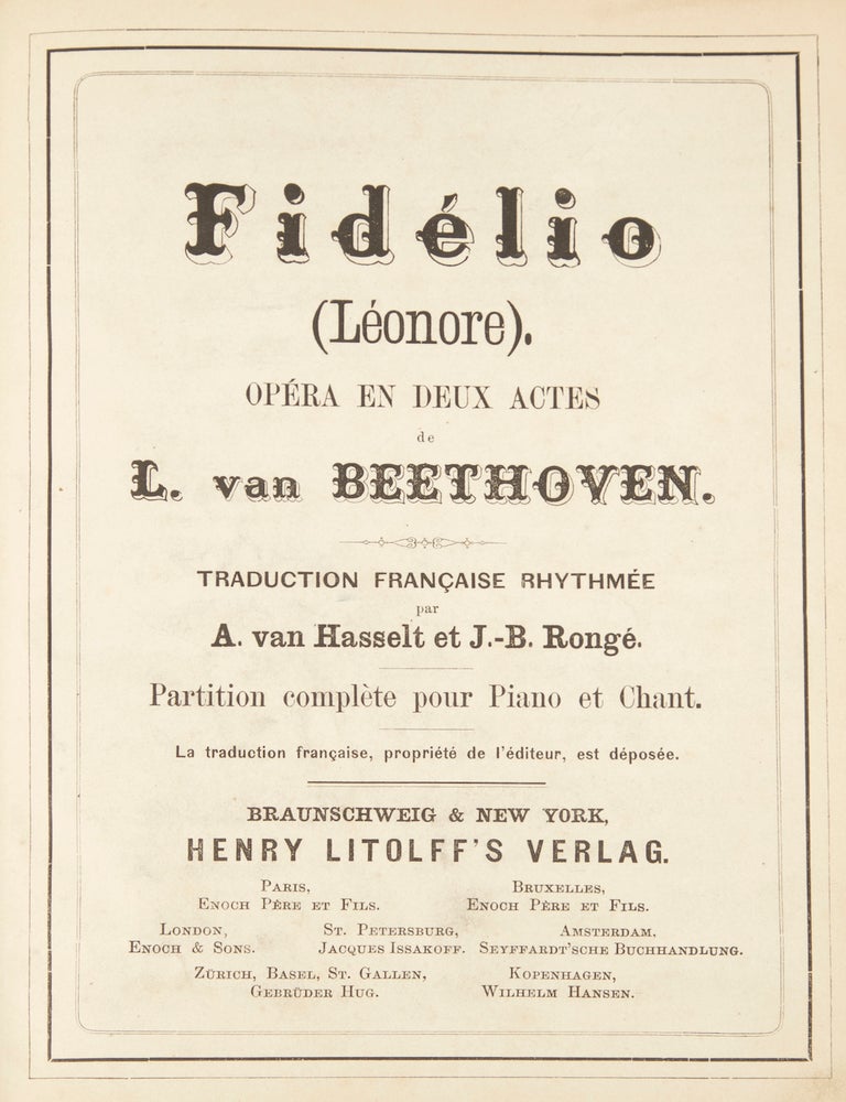 Op. 72 . Fidelio Léonore . Opéra en deux actes  Traduction Française  Rhythmée par A. van Hasselt et J.-B. Rongé. Partition complète pour Piano  et Chant. Piano-vocal score