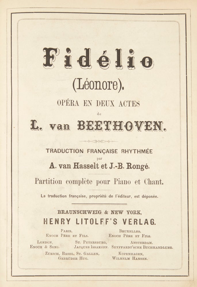 Item #33277 [Op. 72]. Fidelio (Léonore). Opéra en deux actes ... Traduction Française Rhythmée par A. van Hasselt et J.-B. Rongé. Partition complète pour Piano et Chant. [Piano-vocal score]. Ludwig van BEETHOVEN.