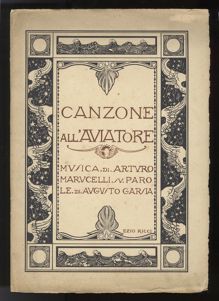 Item #33686 Canzone all' Aviatore ... su parole di Augusto Garsia [Voice and piano]. Inscribed by the composer. Arturo fl MARUCELLI.