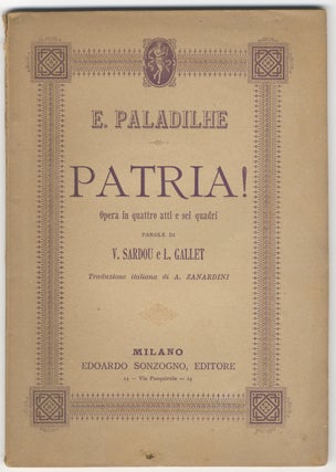 Item #33995 Patria! Opera in quattro atti e sei quadri parole di V. Sardou e L. Gallet musica di...