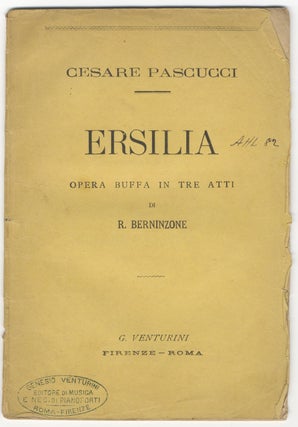 Item #33997 Ersilia Opera buffa in tre atti parole di Raffaello Berninzone musica del Maestro....