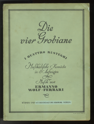 Item #34264 Die vier Grobiane [Piano-vocal score]. Ermanno WOLF-FERRARI