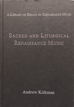 Item #34494 Sacred and Liturgical Renaissance Music. Andrew KIRKMAN, ed
