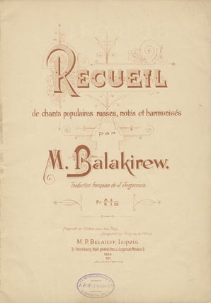 Recueil de chants populaires russes, notés et harmoniesés par M. Balakirev.