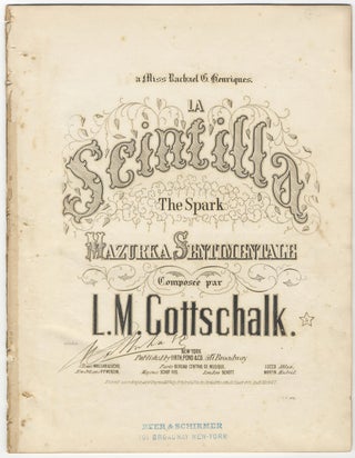 Item #35006 [D-49; op. 20]. La Scintilla The Spark Mazurka Sentimentale. Louis Moreau GOTTSCHALK
