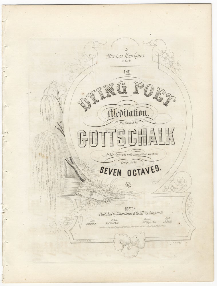 Item #35010 [D-45]. The Dying Poet Meditation. Performed by Gottschalk at his Concerts with immense success, composed by Seven Octaves [Gottschalk]. Louis Moreau GOTTSCHALK.