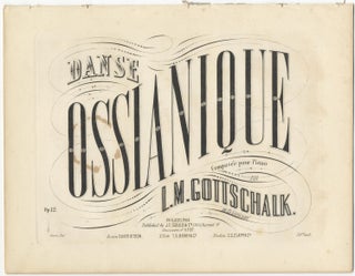 Item #35012 [D-39; Op. 12]. Danse ossianique ... 38 [cents] net. Louis Moreau GOTTSCHALK