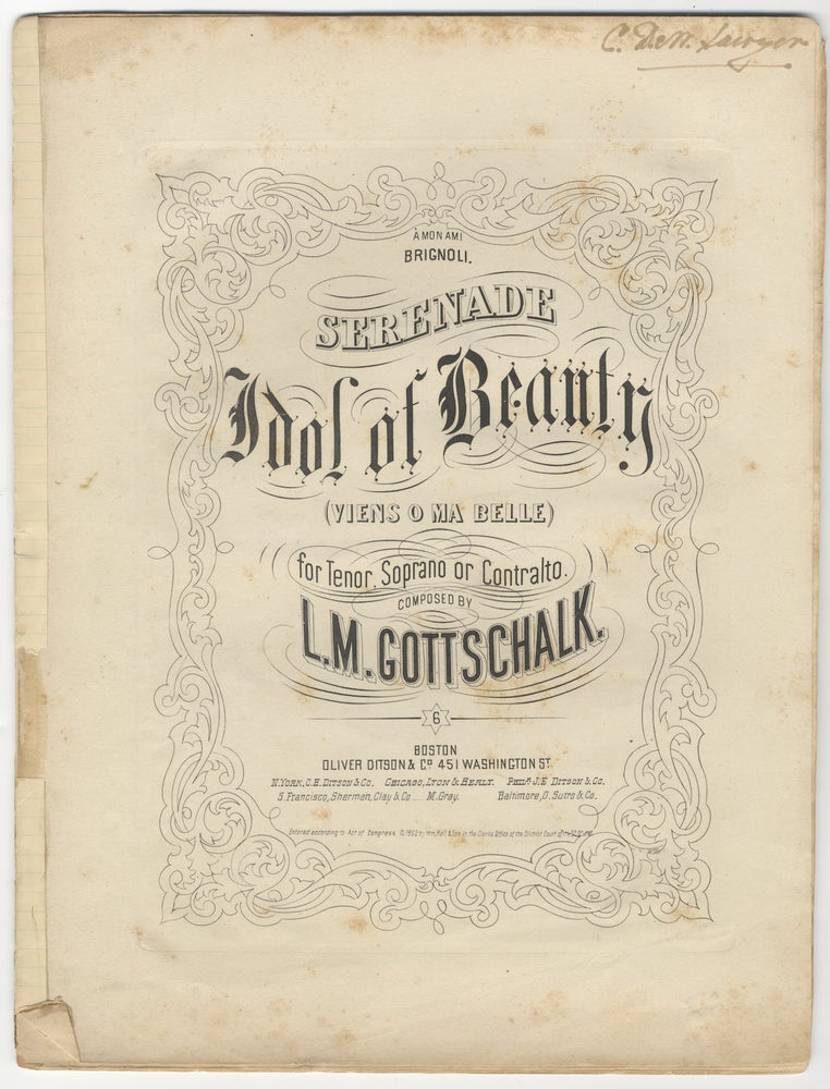 Item #35014 [D-70]. Serenade Idol of Beauty (Viens o ma belle) for Tenor, Soprano or Contralto. Louis Moreau GOTTSCHALK.