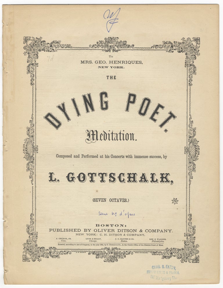 Item #35022 [D-45]. The Dying Poet Meditation. Composed and Performed at his Concerts with immense success, by L. Gottschalk (Seven Octaves.). Louis Moreau GOTTSCHALK.