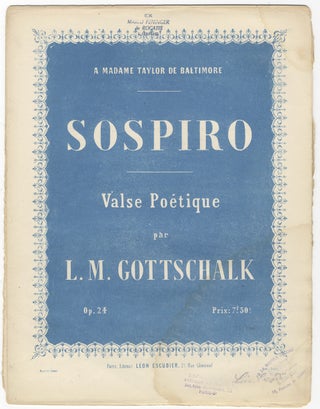 Item #35028 [D-142; Op. 24]. Sospiro Valse Poétique ... Prix: 7f. 50c. Louis Moreau GOTTSCHALK