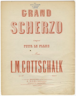 Item #35031 [D-65; Op. 57]. Grand Scherzo ... Prix 9f. Louis Moreau GOTTSCHALK