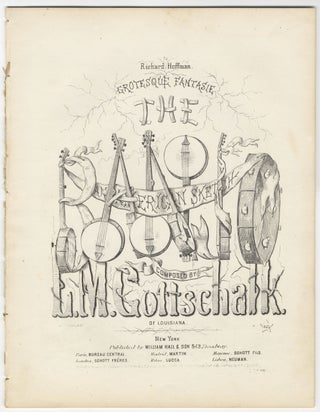 Item #35037 [D-15]. The Banjo Grotesque Fantasie American Sketch. Louis Moreau GOTTSCHALK