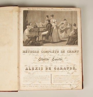 Méthode Complète de Chant Dédiée à son Elève, Mademoiselle Clotilde Coreldi, Prima Donna des Théâtres I. & R. de Milan et de Naples ... Oeuv. 40