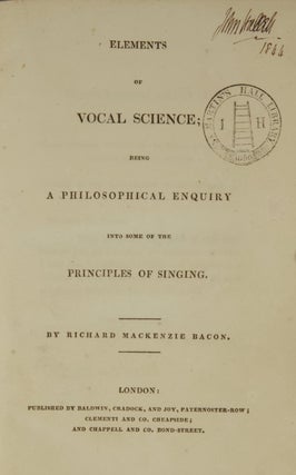 Item #35581 Elements of Vocal Science; Being a Philosophical Enquiry into some of the Principles...