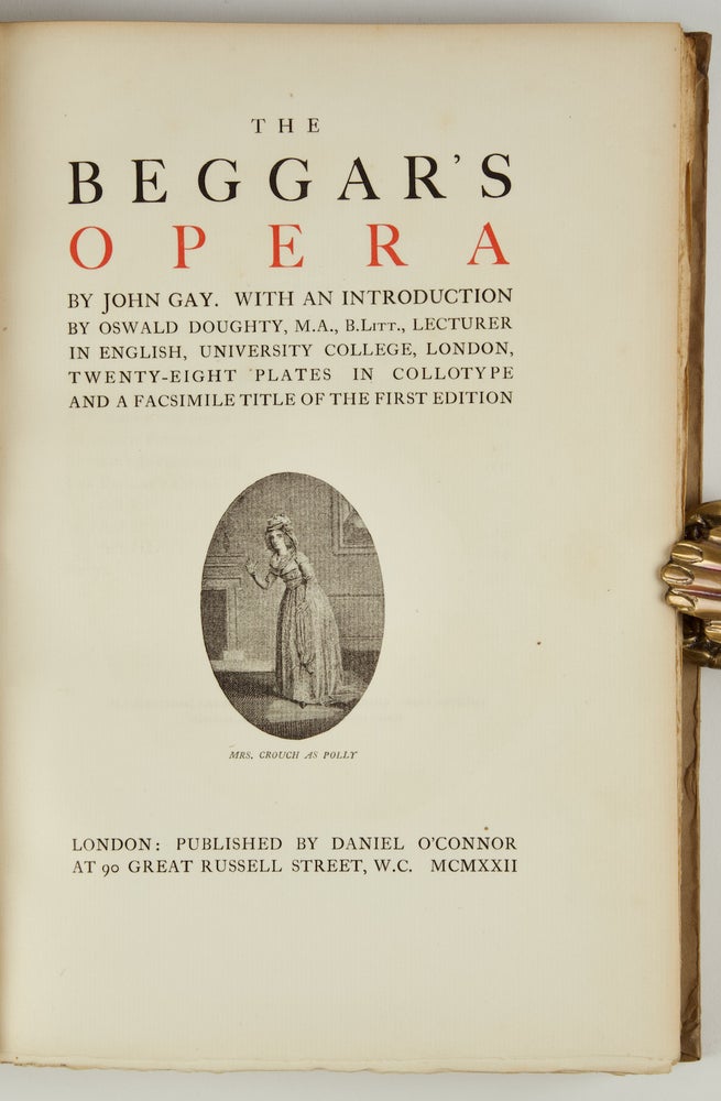 Item #35829 The Beggar's Opera With an Introduction by Oswald Doughty, M.A., B.Litt., Lecturer in English, University College, London, twenty-eight plates in collotype and a facsimile title of the first edition. [Libretto]. John GAY.