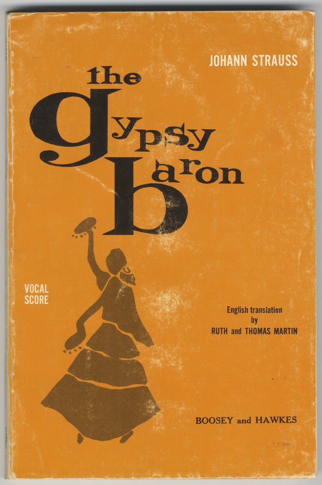 Item #36163 The Gypsy Baron [Die Zigeunerbaron] English book and lyrics by Ruth and Thomas Hartin ... $6.00. [Piano-vocal score]. Johann STRAUSS, Jr.