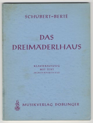 Item #36184 Das Dreimäderlhaus Singspiel; in drei Akten von Dr. a.M. Willner und Heinz Reicheert...