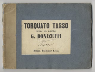 Item #36254 Torquato Tasso [Piano-vocal score, pre-publication proof copy]. Gaetano DONIZETTI
