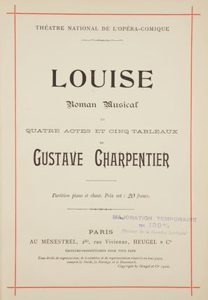 Louise Roman Musical en Quatre Actes et Cinq Tableaux ... Partition piano et chant. Prix net: 20 francs ... Théatre National de l'Opéra-Comique. [Piano-vocal score]