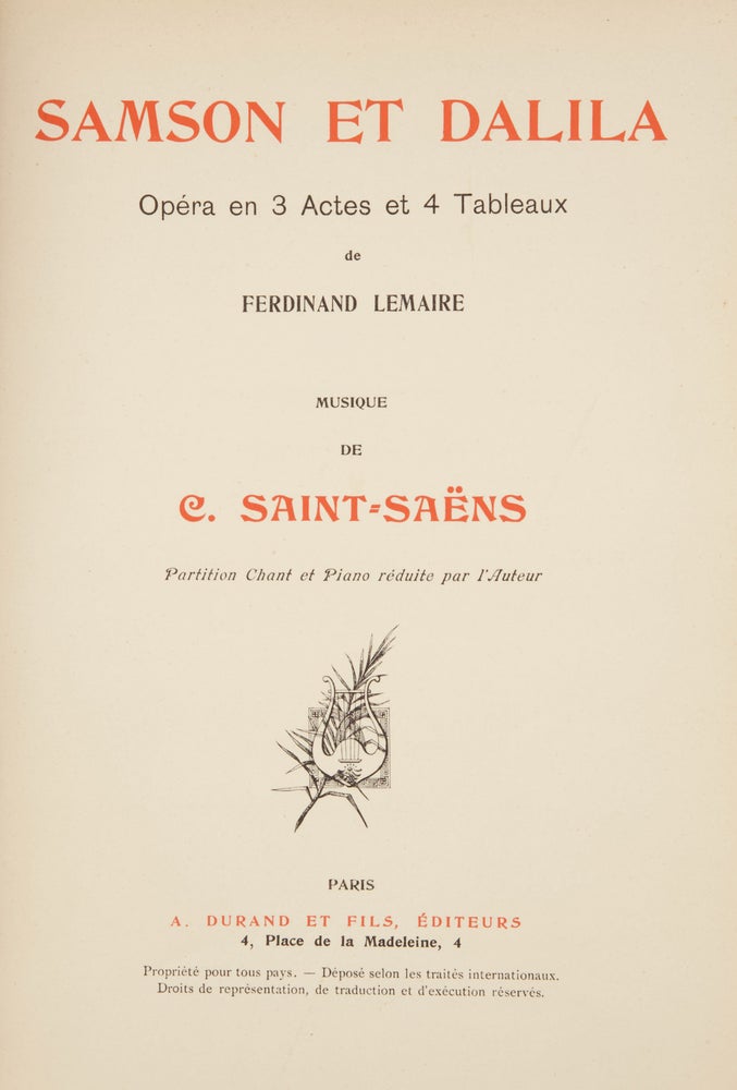 Item #36740 Samson et Dalila Opéra en 3 Actes et 4 Tableaux de Ferdinand Lemaire ... Partition Chant et Piano réduite par l'Auteur. [Piano-vocal score]. Camille SAINT-SAËNS.