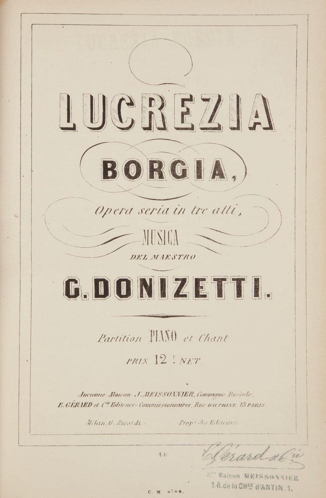 Item #36759 Lucrezia Borgia, Opera seria in tre atti ... Partition Piano et Chant Prix 12F. Net. [Piano-vocal score]. Gaetano DONIZETTI.