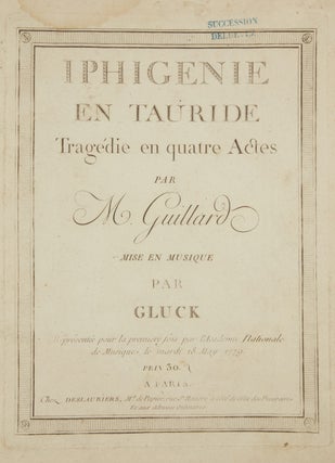 Item #36809 Iphigenie en Tauride. Tragédie en quatre Actes par M. Guillard ... Représentée...