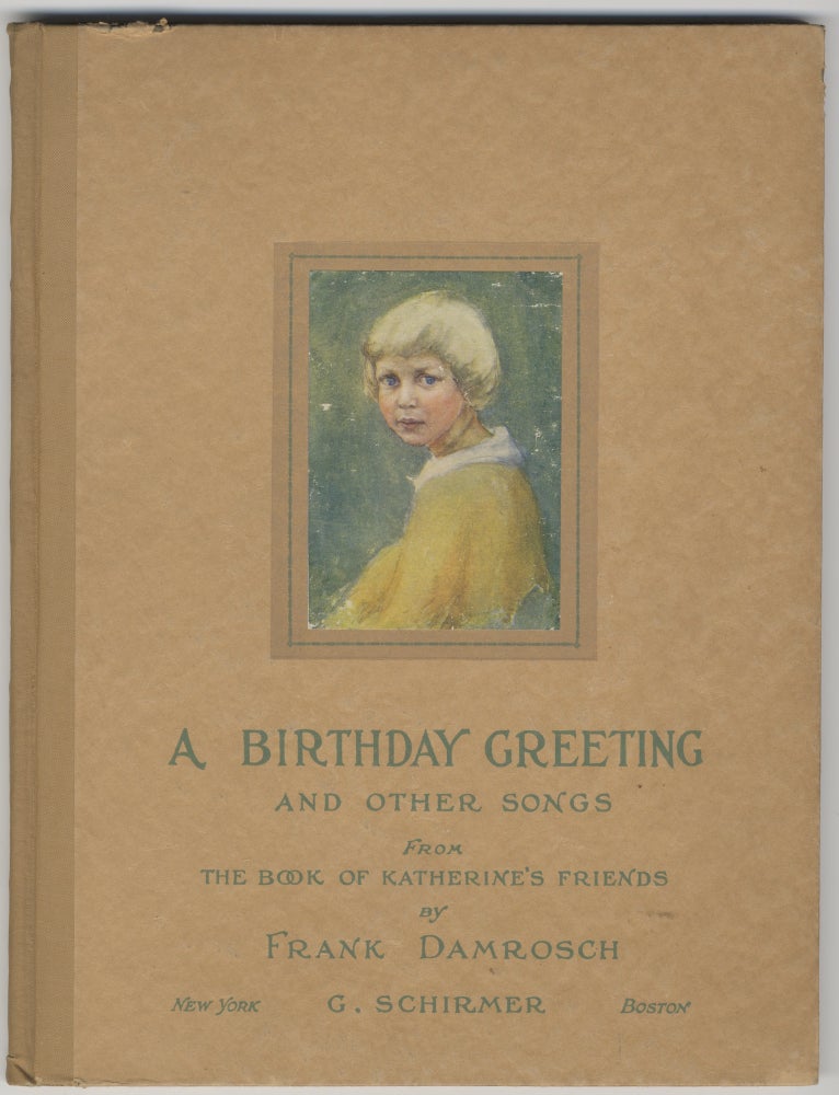 Item #36884 A Birthday Greeting and Other Songs From the Book of Katherine's Friends. [Piano-vocal score]. Emily Niles HUYCK.