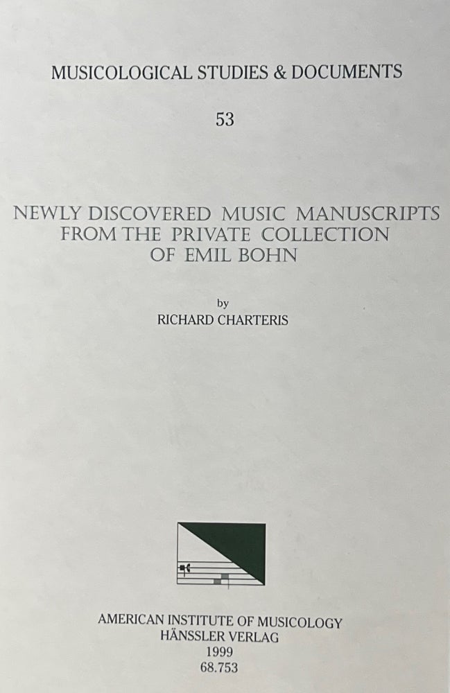 Item #37033 Newly Discovered Music Manuscripts from the Private Collection of Emil Bohn. Richard CHARTERIS.