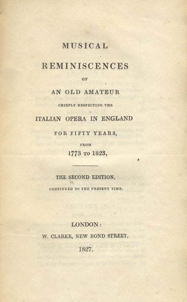 Item #37302 Musical Reminiscences of An Old Amateur chiefly respecting the Italian Opera in England for fifty years, from 1773 to 1823, The Second Edition, continued to the present time. Richard MOUNT-EDGCUMBE.