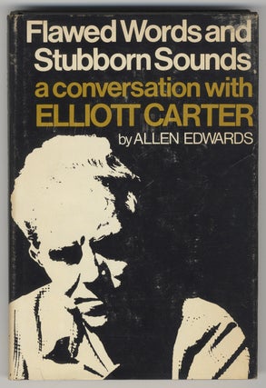 Flawed Words and Stubborn Sounds A Conversation with Elliott Carter