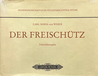 Item #37554 Der Freischütz (Partitur). [Nachbildung des Autographs aus dem Besitz der Deutschen...