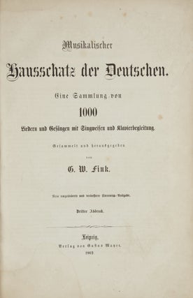 Item #37951 Musikalischer Hausschatz der Deutschen. Eine Sammlung von 1000 Liedern und Gesängen...