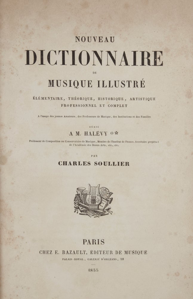 Item #37979 Nouveau Dictionnaire de Musique Illustré: élémentaire, théorique, historique, artistique, professionnel et complet. Charles SOULLIER.