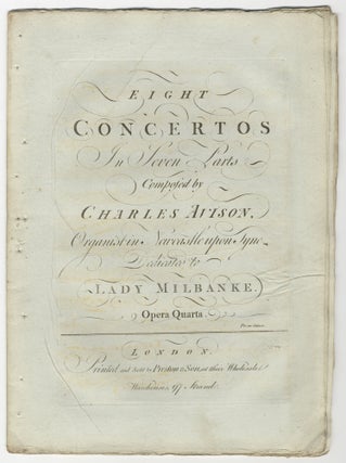 Item #38223 Eight Concertos In Seven Parts ... Dedicated to Lady Milbanke. Opera Quarta. Pr....