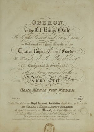 Item #38512 Oberon, or the Elf King's Oath, The Popular Romantic and Fairy Opera as. Carl Maria...