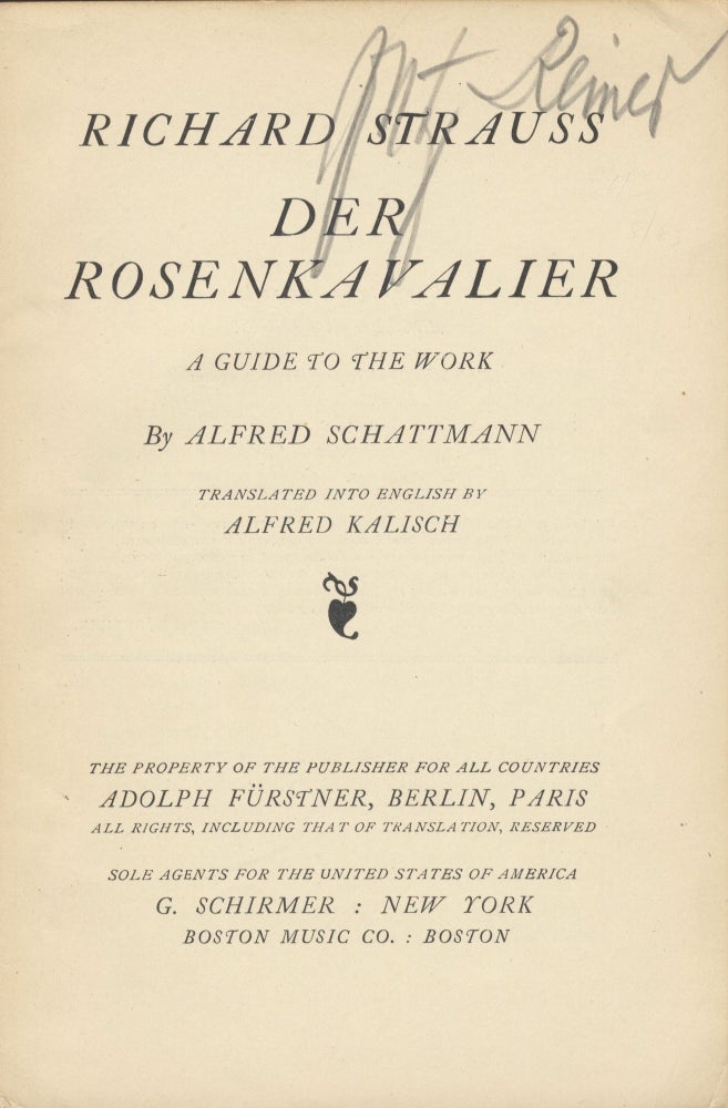 Item #38817 Richard Strauss: Der Rosenkavalier. A Guide to the Work ... Translated into English by Alfred Kalish. Signed by Reiner. Fritz REINER, Alfred Schattmann.