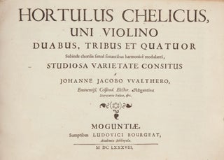 Hortulus Chelicus Uni Violino Duabus, Tribus et Quatuor subinde chordis simul sonantibus harmonicè modulanti, studioso varietate consitus
