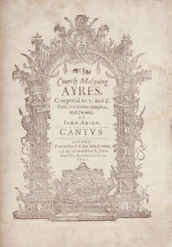 Item #39302 Courtly Masquing Ayres, Composed to 5. and 6. Parts, for Violins, Consorts, and Cornets. Cantus part only. John ADSON.