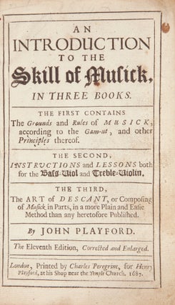 Item #39352 An Introduction to the Skill of Musick, In Three Books. The First Contains. John...