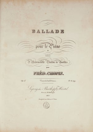 Item #39400 Ballade pour le Piano dédiée À Mademoiselle Pauline de Noailles ... Op. 47 ... Pr....
