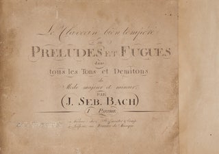 Le Clavecin bien tempéré ou Preludes et Fugues dans tous les Tons et Demitons du Mode majeur et mineur par J. Seb. Bach. I [-II] Parthie[!]. [BWV 846-893]