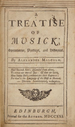 Item #39452 Treatise of Musick; Speculative, Practical, and Historic. Alexander MALCOLM