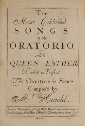 Item #39619 The Most Celebrated Songs in the Oratorio call'd Queen Esther to which is Prefixt The...