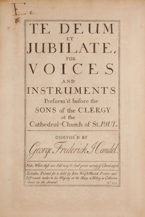 Item #39622 Te Deum et Jubilate, for Voices and Instruments perform'd before the Songs of the...